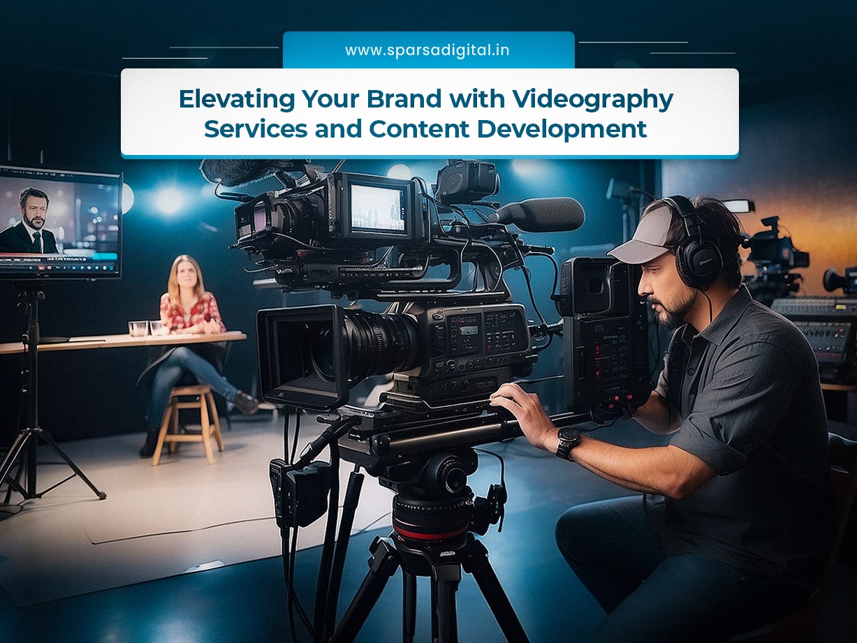 Elevating Your Brand with Videography Services and Content Development