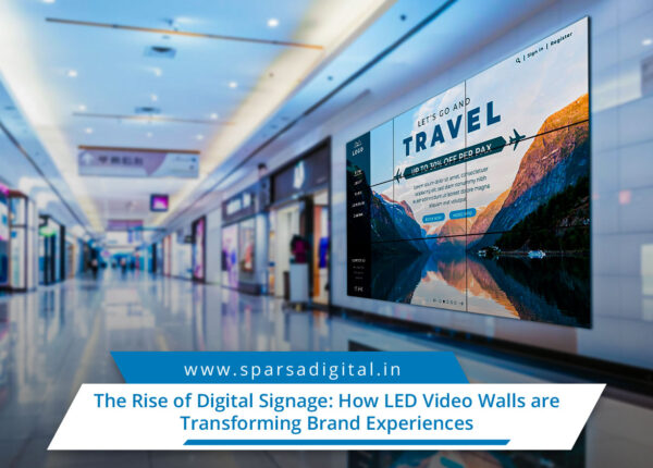 The Rise of Digital Signage How LED Video Walls