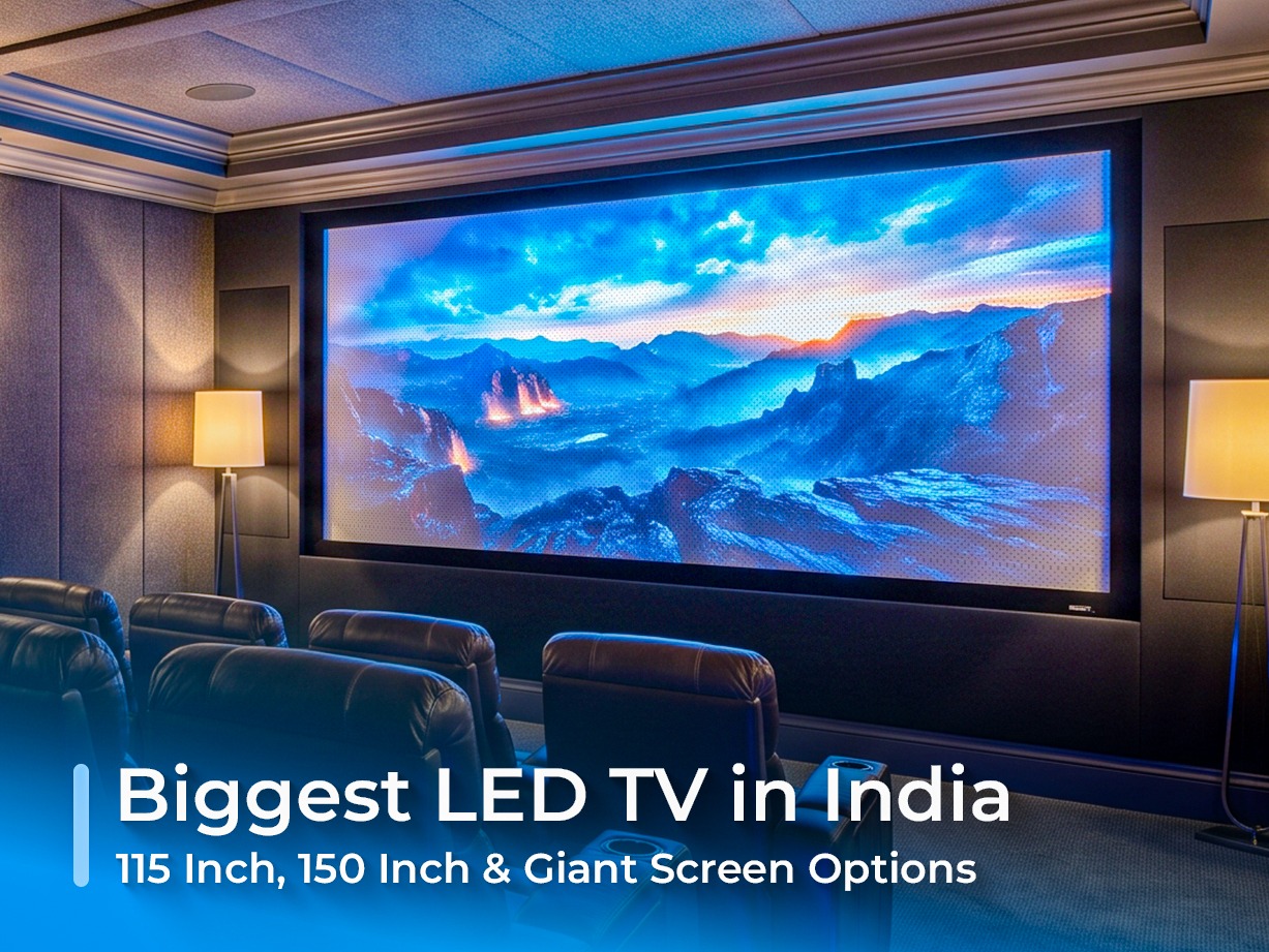 Biggest LED TV in India 115 Inch, 150 Inch & Giant Screen Options