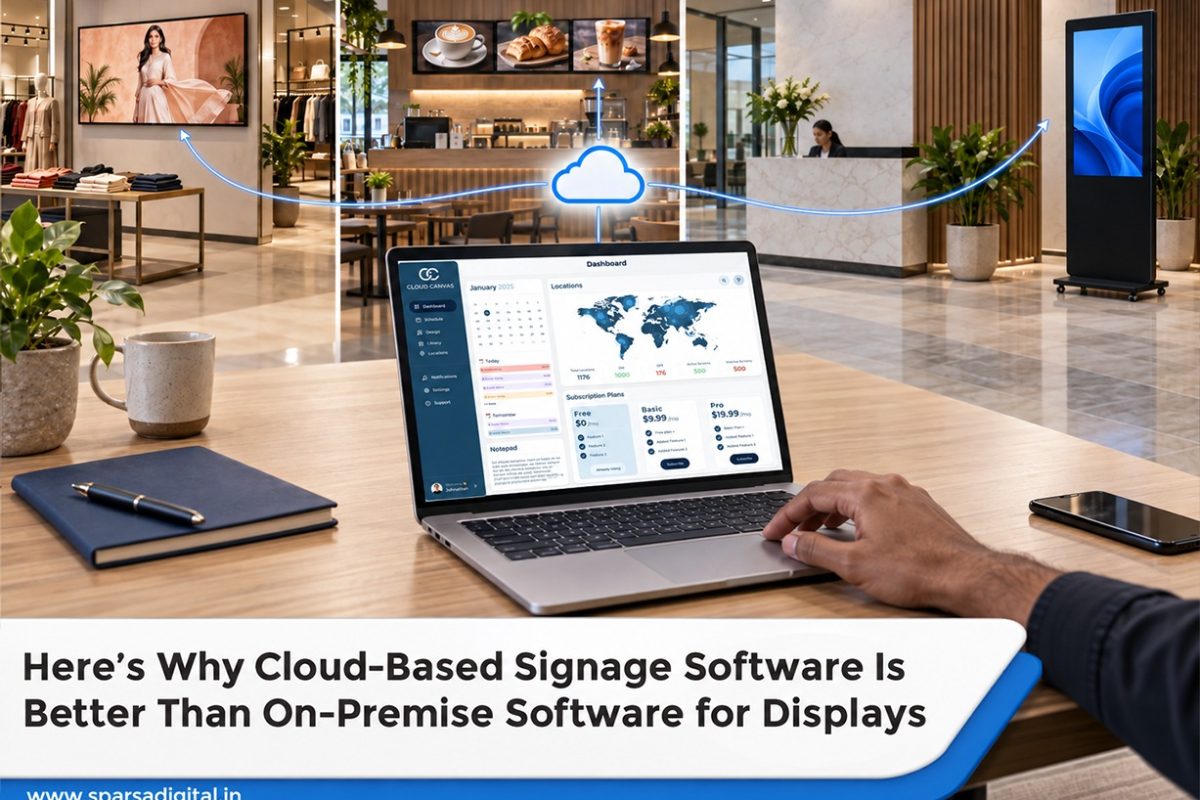 Here’s Why Cloud-Based Signage Software Is Better Than On-Premise Software for Displays