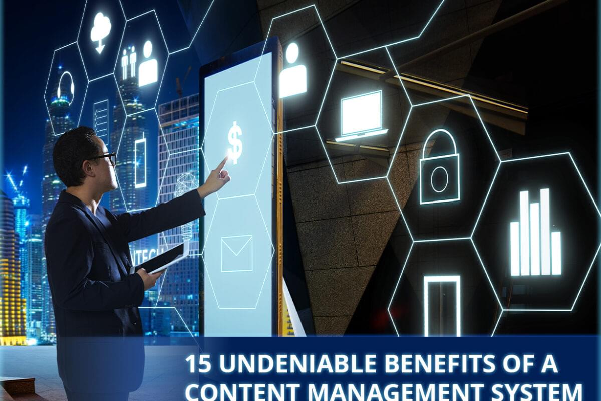 15 Undeniable Benefits Of A Content Management System