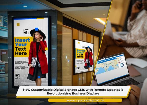 How Customizable Digital Signage CMS with Remote Updates is Revolutionising Business Displays