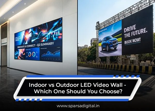 Indoor vs Outdoor LED Video Wall-Sparsa Digital